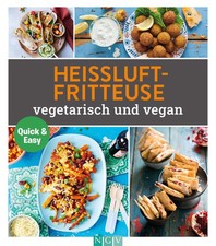 Heissluftfritteuse vegetarisch und vegan ~  ~  9783625198208