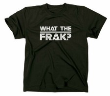 What The Frak BSG Battlestar Galactica T Shirt Cylon Zylon Fanshirt Starbuck