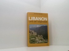 Libanon. Land der Gegensätze e. Handbuch zu Geschichte u. Gegenwart, Religionen 