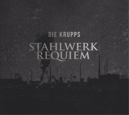 Die krupps stahlwerkrequiem - krupps,