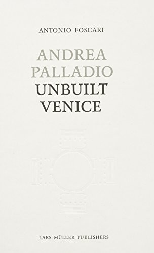 Andrea palladio unbuilt - palladio,