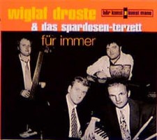 Für immer Droste, Wiglaf und Das Spardosen Terzett: