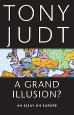 A Grand Illusion? | Tony Judt
