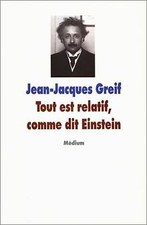 Tout est relatif comme dit einstein von Greif Jean-Jacques | Buch | Zustand gut