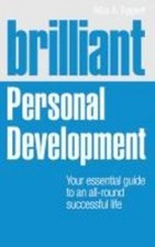 Brilliant Personal Development: Your essential guide to an all-round succes ...
