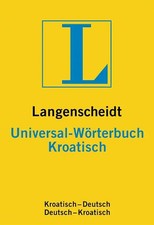 Langenscheidt Universal-Wörterbuch Kroatisch. Kroatisch-Deutsch/Deutsch-Kroatisc