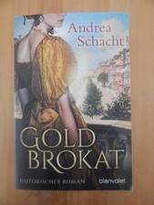Goldbrokat – Historischer Roman	Andrea Schacht TB  2019