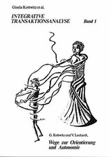 Integrative Transaktionsanalyse: Wege zur Orientierung und Buch TA-Verlag