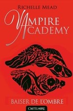 Vampire Academy, Tome 3 