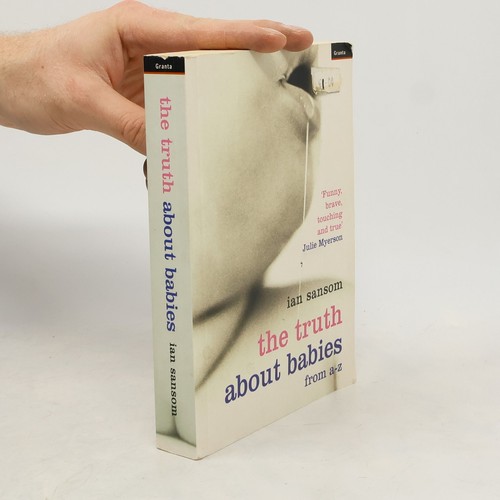 The truth about babies - the,
