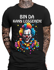 Bin da kann Losgehen Karneval lustiger Kostümersatz T-Shirt Party Fun Shirt