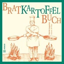 Bratkartoffel buch von - bratkartoffel-buch,