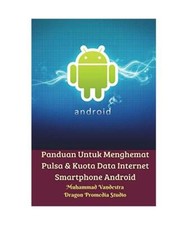 Panduan Untuk Menghemat Pulsa Dan Kuota Data Internet Smartphone Android, Muhamm