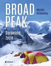 Broad Peak. Darowane życie (zycie)