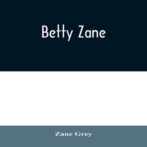 Betty zane grey - zane, paperback