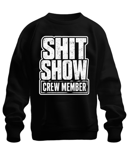 Shit show crew member lustig - member,