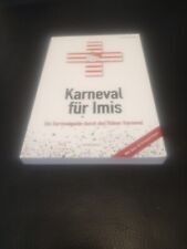 Karneval für Imis: Ein Survivalguide durch den Kölner Karneval