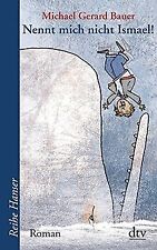 Nennt mich nicht Ismael!: Roman von Bauer, Michael ... | Buch | Zustand sehr gut