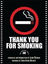 Thank You For Smoking: The Shooting Script (Newmarket Shooting Scripts) - Reitma