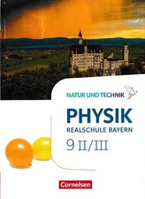 Natur und Technik Physik 9 II/III Realschule Bayern Schülerband Cornelsen