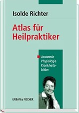 Atlas für Heilpraktiker. Anatomie, Physiologie, Krankheitsbilder