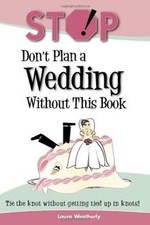 Stop! Dont Plan a Wedding Without This Book von Weather... | Buch | Zustand gut