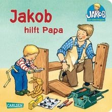 Jakob hilft papa kleiner - jakob,
