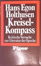 Kreiselkompass : krit. Versuche zur Literatur d. Epoche. Holthusen, Hans  222826