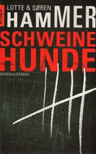 Lotte und Søren Hammer --" Schweine Hunde "--Kriminalroman