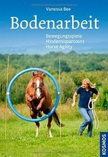 Bodenarbeit: Bewegungsspiele, Hindernisparcours, Horse A... | Buch | Zustand gut