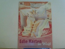 Edle Karten in Weiß. Kreative Ideen für viele Anlässe Daniela, Faut: