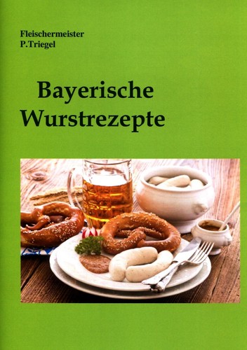 Bayerische wurstrezepte - ,
