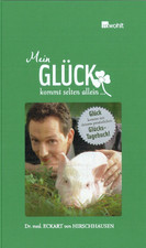 Mein Glück kommt selten allein... von Eckart von Hirschhausen (2009, gebunden)