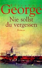 Nie sollst du vergessen. Roman George, Elizabeth: