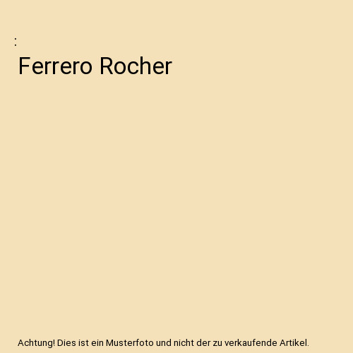 Ferrero rocher - ferrero,