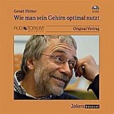 Gerald Hüther [2 CD] Wie man sein Gehirn optimal nutzt