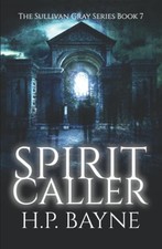 Spirit Caller (Sullivan Gray), Bayne, H.P.