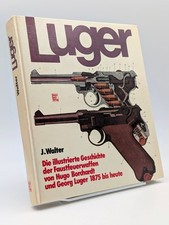 Luger. Die illustrierte Geschichte der Faustfeuerwaffen * Erstauflage | gut