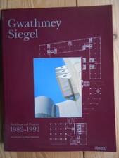 Gwathmey Siegel : Buildings and Projects 1982 - 1992. Introduction by Peter Eise