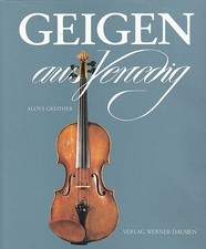 Geigen und andere Streichinstrumente des 18. Jahrhunderts aus Venedig