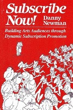 Subscribe Now!: Building arts audienc..., Newman, Danny