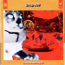 Snap Ant - Execute The Ping EP