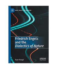 Friedrich Engels and the Dialectics of Nature, Kaan Kangal