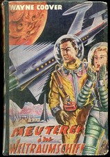 Meuterei im Weltraumschiff - ca. 1957 - Rarität Coover, Wayne: