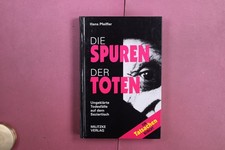 390614 Hans Pfeiffer DIE SPUREN DER TOTEN Militzke Verlag Ungekl�rte Todesf�ll