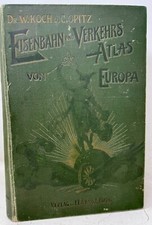 Eisenbahn und Verkehrs-Atlas von Europa 1912 Dr. W. Koch und C. Opitz