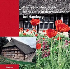 Das Freilichtmuseum Rieck-Haus in den Vierlanden bei Hamburg