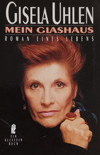 Gisela Uhlen. Mein Glashaus
