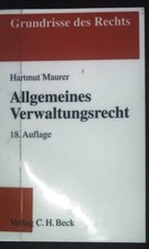 Allgemeines Verwaltungsrecht. Grundrisse des Rechts Maurer, Hartmut: