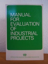 Manual for Evaluation of industrial Projects. Prepared jointly by the United Nat